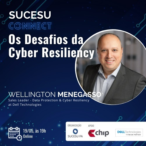 Os Desafios da Cyber Resiliency - SUCESU CONNECT